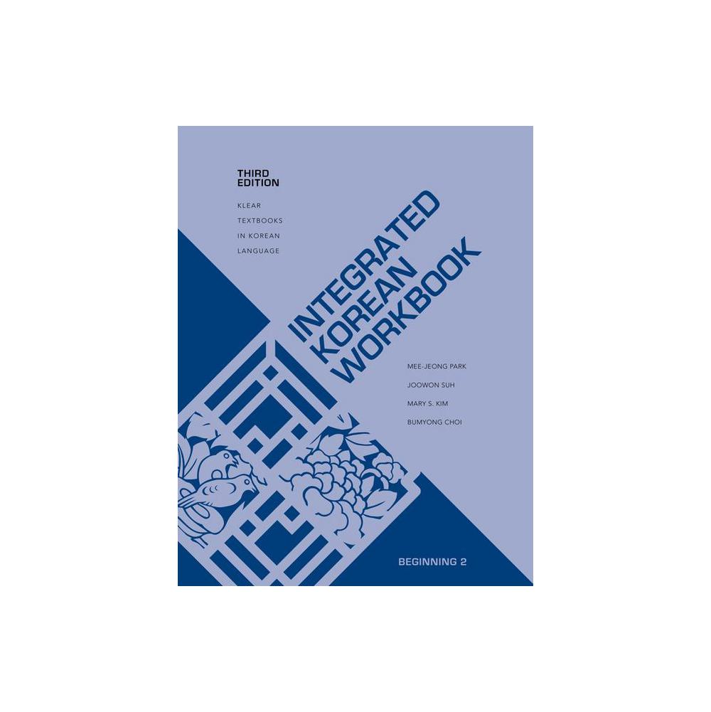 Park, Integrated Korean Workbook: Beginning 2, Third Edition, 9780824883362, University of Hawaii Press, 2019, Foreign Language Study, Books